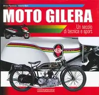 Soddisfatti O Rimborsati Moto Gilera. Un secolo di tecnica e sport. Ediz. illustrata