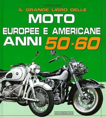 Il grande libro delle moto europee e americane anni 50-60 Offerta Del Giorno