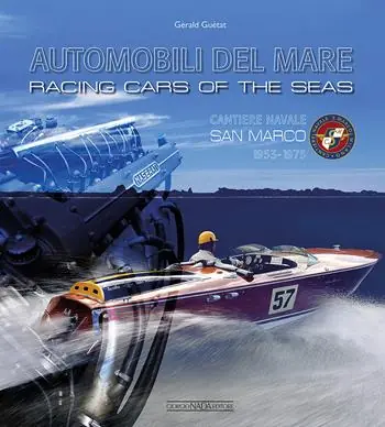 Soddisfatti O Rimborsati Automobili del mare. Cantiere navale San Marco (1953-1975). Ediz. italiana e inglese