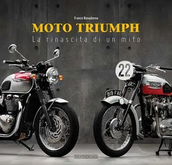 Moto Triumph. La rinascita di un mito Compra Adesso