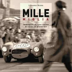 Mille Miglia. Immagini di una corsa. Ediz. italiana e inglese Spedito Oggi