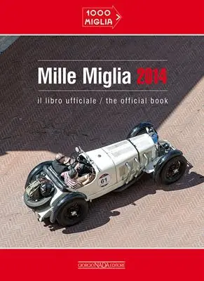 Mille miglia 2014. Ediz. italiana e inglese Esclusivo