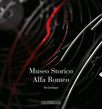 Soddisfatti O Rimborsati Museo storico Alfa Romeo. The catalogue. Ediz. inglese