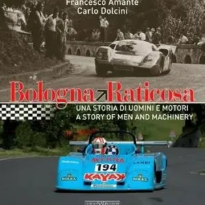 Ordina Subito Bologna Raticosa. Una storia di uomini e motori. Ediz. italiana e inglese