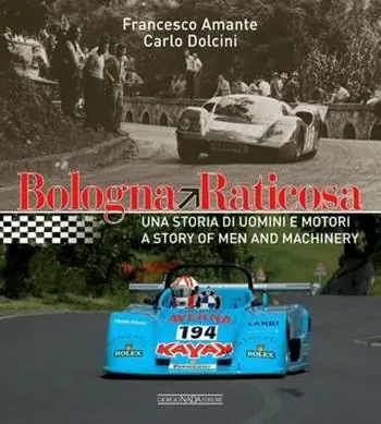 Ordina Subito Bologna Raticosa. Una storia di uomini e motori. Ediz. italiana e inglese