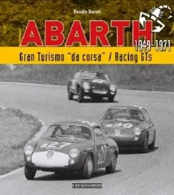 Sconto Abarth 1949-1971. Granturismo da corsa. Ediz. bilingue