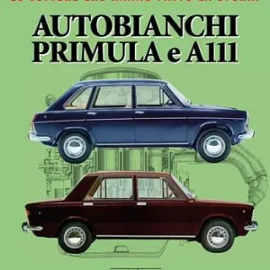 Autobianchi Primula e A 111. Ediz. illustrata Spedito Oggi