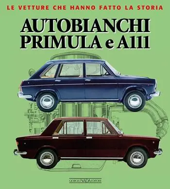 Autobianchi Primula e A 111. Ediz. illustrata Spedito Oggi