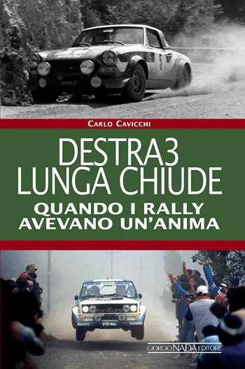 Ultima Occasione Destra3 lunga chiude. Quando i rally avevano un‘anima. Ediz. illustrata