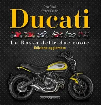 Ducati. La «Rossa» delle due ruote. Ediz. illustrata Prezzo Ridotto