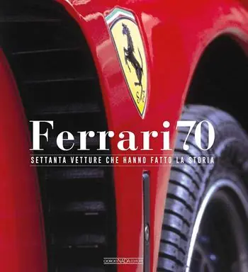 Ordina Subito Ferrari 70. Settanta vetture che hanno fatto la storia