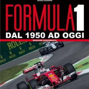 Formula 1. Dal 1950 ad oggi. Ediz. ampliata Acquista Ora