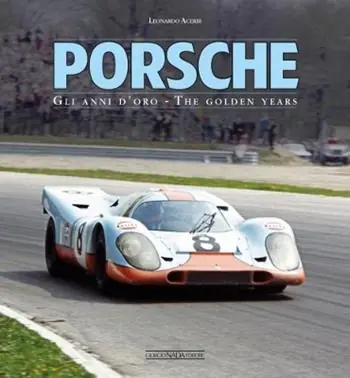 Nuovo Arrivo Porsche. Gli anni d‘oro. Ediz. italiana e inglese