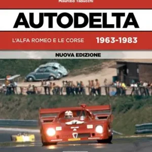 Di Tendenza Autodelta. L‘Alfa Romeo e le corse 1963-1983