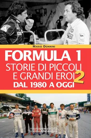 Più Venduto Formula 1. Storie di piccoli e grandi eroi dal 1980 a oggi
