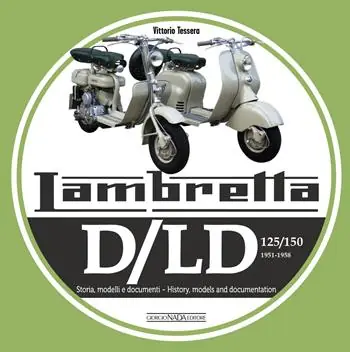 Acquista Ora Lambretta. D/LD 125/150. 1951-1958. Storia, modelli e documenti. Ediz. italiana e inglese