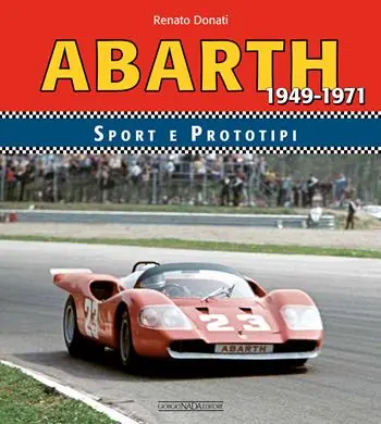 Must-Have Abarth sport prototipi 1949-1971. Ediz. illustrata