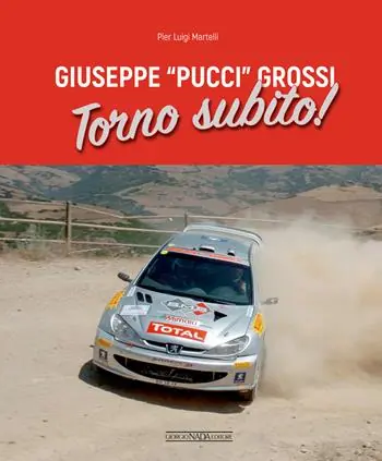 Giuseppe «Pucci» Grossi. Torno subito. Ediz. illustrata Saldi