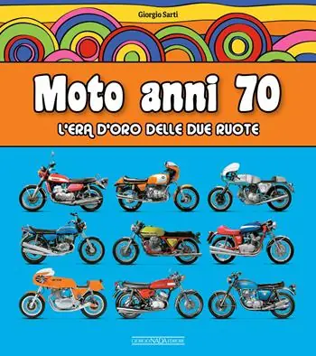 Ultima Occasione Moto anni 70. L‘era d‘oro delle due ruote