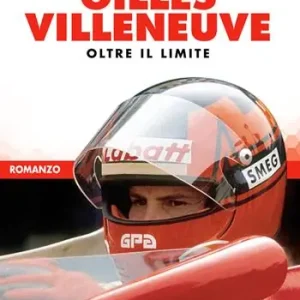 Compra Online Gilles Villeneuve. Oltre il limite