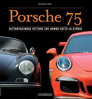 Offerta Lampo Porsche 75. Settantacinque vetture che hanno fatto la storia. Ediz. a colori