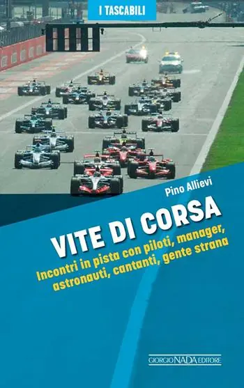 Prezzo Scontato Vite di corsa. Incontri in pista con piloti, manager, astronauti, cantanti, gente strana