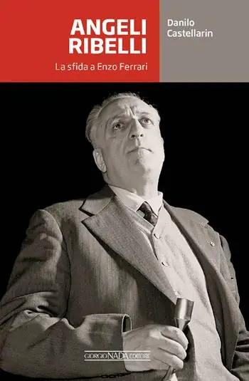 Consegna Rapida Angeli ribelli. La sfida a Enzo Ferrari