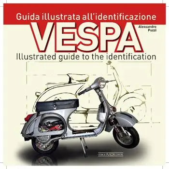 Vespa. Guida illustrata all‘identificazione-Illustrated guide to the identification Ordina Subito