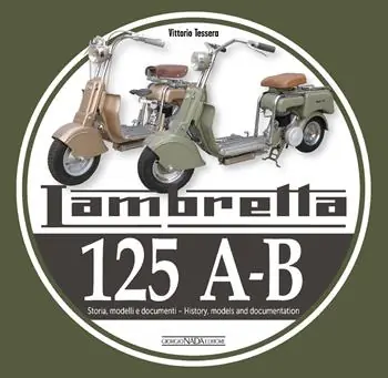 Ordina Subito Lambretta 125 A-B. Storia, modelli e documenti-History, models and documents. Ediz. bilingue