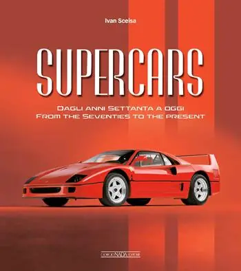 Supercars. Dagli anni Settanta ad oggi-From the Seventies to the present. Ediz. bilingue Spedizione Espresso
