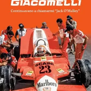Bruno Giacomelli. Continuavano a chiamarmi Jack O‘Malley Quantità Limitata