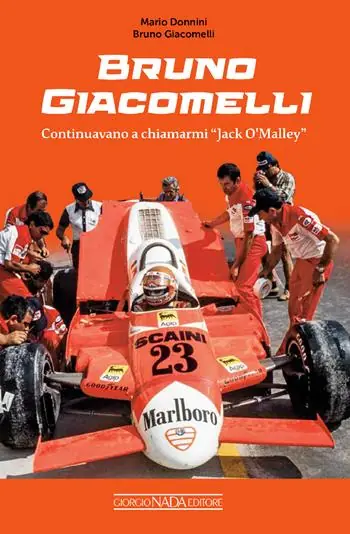 Bruno Giacomelli. Continuavano a chiamarmi Jack O‘Malley Quantità Limitata