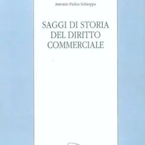 Solo Oggi Saggi di storia del diritto commerciale