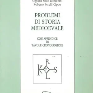 Solo Oggi Problemi di storia medioevale. Con appendice di tavole cronologiche