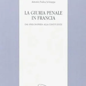 La giuria penale in Francia. Dai «Philosophes» alla Costituente Offerta Lampo