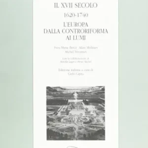 Il Diciassettesimo secolo (1620-1740). L‘Europa dalla Controriforma ai Lumi Occasione Imperdibile