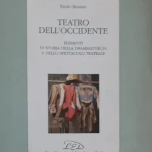 Saldi Teatro dell‘Occidente. Elementi di storia della drammaturgia e dello spettacolo teatrale
