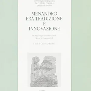 Solo Oggi Menandro fra tradizione e innovazione. Atti del Convegno nazionale di studi (Monza, 6-7 maggio 1995)