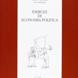 Esercizi di economia politica Esclusivo