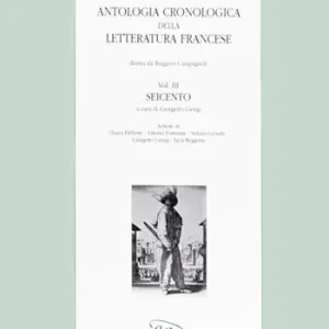 Antologia cronologica della letteratura francese. Vol. 3 Seicento Nuova Collezione