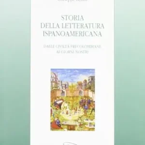 Storia della letteratura ispanoamericana. Dalle civiltà precolombiane ai giorni nostri Bestseller