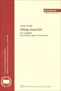Meter sophiston. La tragedia nei trattati greci di retorica Esclusivo