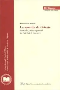 Lo sguardo da Oriente. Simbolo, mito e grecità in Friedrich Creuzer Promo Stagionale