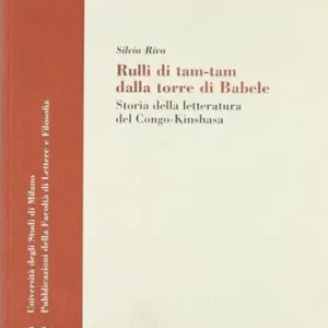Promozione Rulli di tam-tam dalla torre di Babele. Storia della letteratura del Congo-Kinshasa