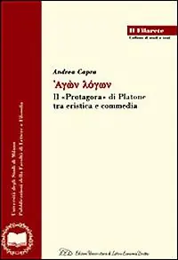 Esclusivo Agon logon. Il «Protagora» di Platone tra eristica e commedia