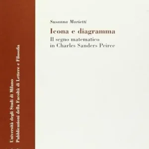 A Buon Prezzo Icona e diagramma. Il segno matematico in Charles Sanders Peirce