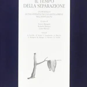 A Buon Prezzo Il tempo della separazione. Un modello di psicoterapia psicoanalitica breve nell‘istituzione
