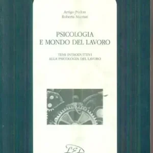 Occasione Imperdibile Psicologia e mondo del lavoro. Temi introduttivi alla psicologia del lavoro