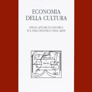 Economia della cultura. Degli attori economici sul palcoscenico dell‘arte Vendita Finale