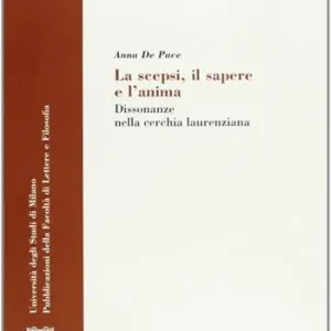 Compra Adesso La scepsi, il sapere e l‘anima. Dissonanze nella cerchia laurenziana